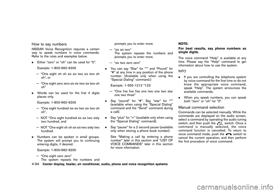 NISSAN 370Z COUPE 2011  Owners Manual Black plate (244,1)
Model "Z34-D" EDITED: 2010/ 7/ 27
How to say numbersNISSAN Voice Recognition requires a certain
way to speak numbers in voice commands.
Refer to the rules and examples below.
.Eith