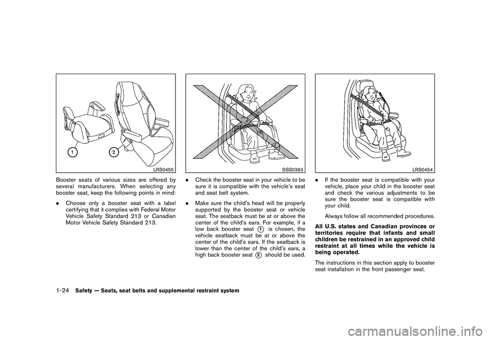 NISSAN 370Z COUPE 2011  Owners Manual Black plate (42,1)
Model "Z34-D" EDITED: 2010/ 7/ 27
LRS0455
Booster seats of various sizes are offered by
several manufacturers. When selecting any
booster seat, keep the following points in mind:
.C