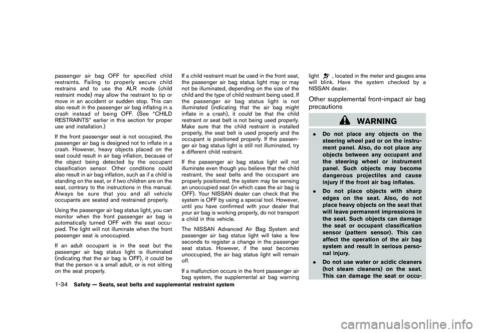 NISSAN 370Z COUPE 2011  Owners Manual Black plate (52,1)
Model "Z34-D" EDITED: 2010/ 7/ 27
passenger air bag OFF for specified child
restraints. Failing to properly secure child
restrains and to use the ALR mode (child
restraint mode) may