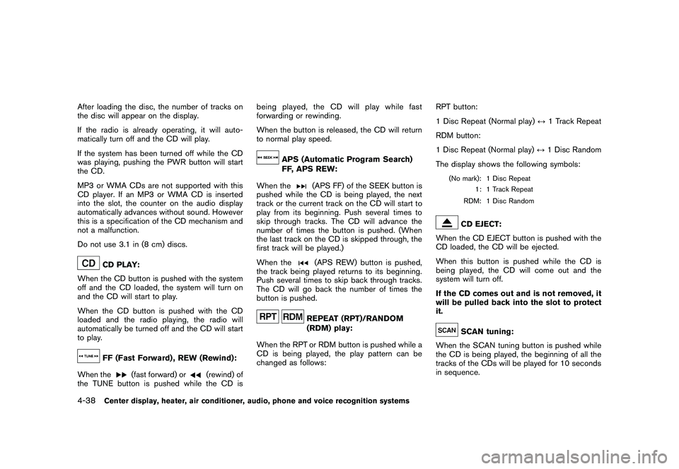 NISSAN 370Z COUPE 2010 Owners Manual Black plate (190,1)
Model "Z34-D" EDITED: 2009/ 9/ 10
After loading the disc, the number of tracks on
the disc will appear on the display.
If the radio is already operating, it will auto-
matically tu NISSAN 370Z COUPE 2010 Owners Manual Black plate (190,1)
Model "Z34-D" EDITED: 2009/ 9/ 10
After loading the disc, the number of tracks on
the disc will appear on the display.
If the radio is already operating, it will auto-
matically tu
