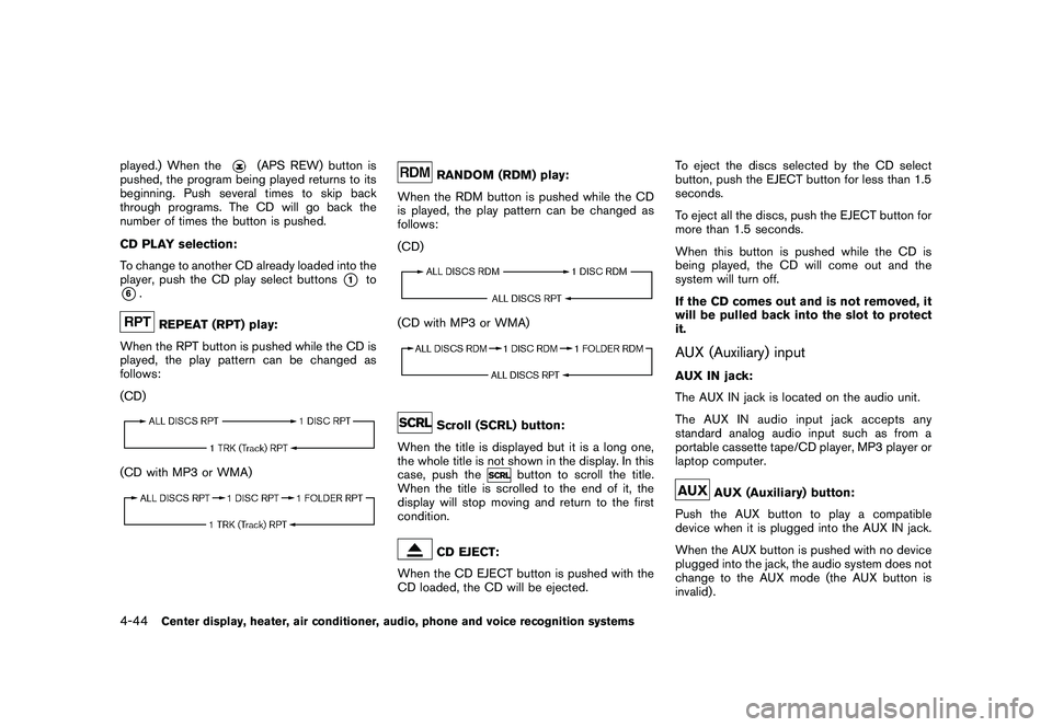 NISSAN 370Z COUPE 2010 Owners Manual Black plate (196,1)
Model "Z34-D" EDITED: 2009/ 9/ 10
played.) When the
(APS REW) button is
pushed, the program being played returns to its
beginning. Push several times to skip back
through programs. NISSAN 370Z COUPE 2010 Owners Manual Black plate (196,1)
Model "Z34-D" EDITED: 2009/ 9/ 10
played.) When the
(APS REW) button is
pushed, the program being played returns to its
beginning. Push several times to skip back
through programs.