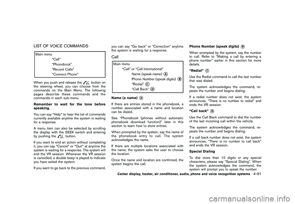 NISSAN 370Z COUPE 2010  Owners Manual Black plate (243,1)
Model "Z34-D" EDITED: 2009/ 9/ 10
LIST OF VOICE COMMANDSWhen you push and release the
button on
the steering wheel, you can choose from the
commands on the Main Menu. The following