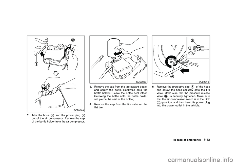 NISSAN 370Z COUPE 2010  Owners Manual Black plate (319,1)
Model "Z34-D" EDITED: 2009/ 9/ 10
SCE0868
2. Take the hose
*1
and the power plug
*2
out of the air compressor. Remove the cap
of the bottle holder from the air compressor.
SCE0869
