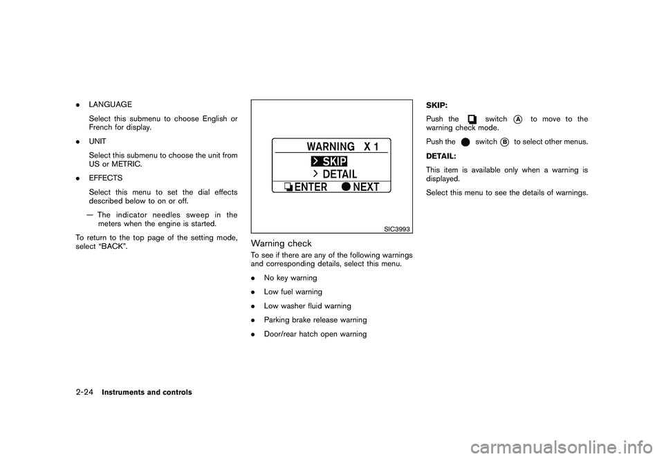 NISSAN 370Z COUPE 2010  Owners Manual Black plate (84,1)
Model "Z34-D" EDITED: 2009/ 9/ 10
.LANGUAGE
Select this submenu to choose English or
French for display.
. UNIT
Select this submenu to choose the unit from
US or METRIC.
. EFFECTS
S