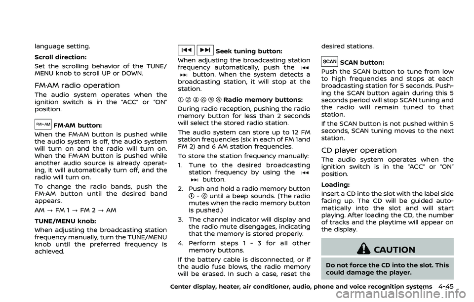 NISSAN 370Z ROADSTER 2018  Owners Manual language setting.
Scroll direction:
Set the scrolling behavior of the TUNE/
MENU knob to scroll UP or DOWN.
FM·AM radio operation
The audio system operates when the
ignition switch is in the “ACC