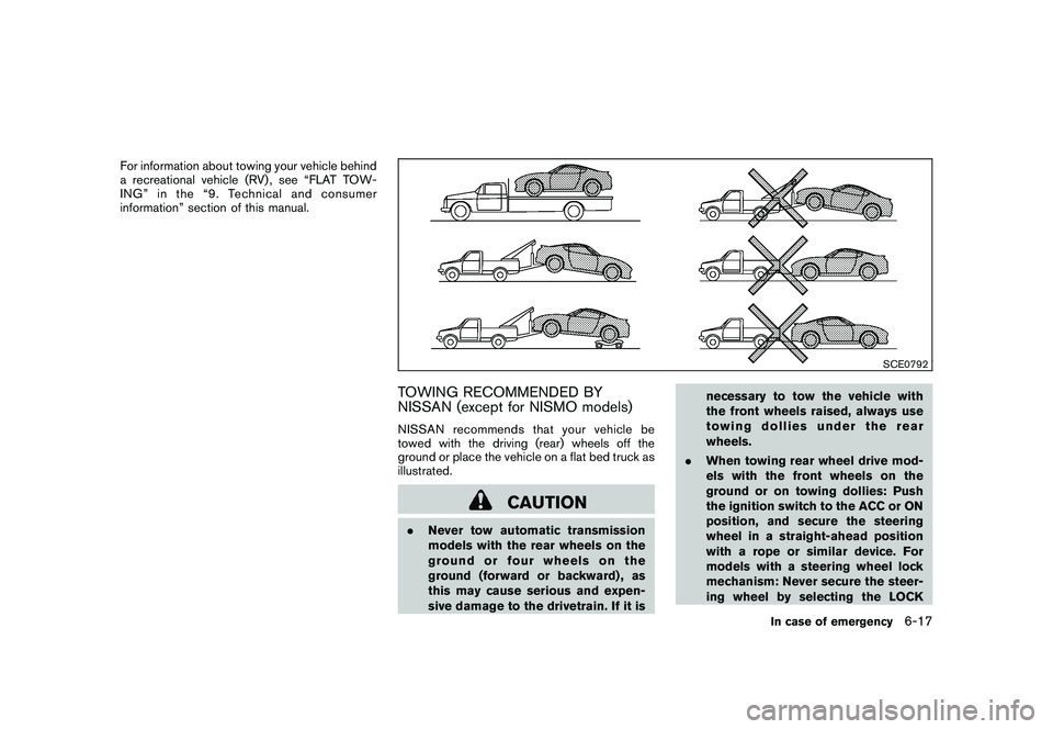 NISSAN 370Z ROADSTER 2011  Owners Manual Black plate (329,1)
Model "Z34-D" EDITED: 2010/ 7/ 27
For information about towing your vehicle behind
a recreational vehicle (RV) , see “FLAT TOW-
ING” in the “9. Technical and consumer
informa