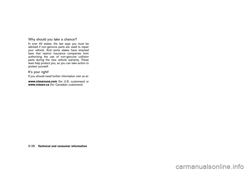 NISSAN 370Z ROADSTER 2011  Owners Manual Black plate (410,1)
Model "Z34-D" EDITED: 2010/ 7/ 27
Why should you take a chance?In over 40 states, the law says you must be
advised if non-genuine parts are used to repair
your vehicle. And some st