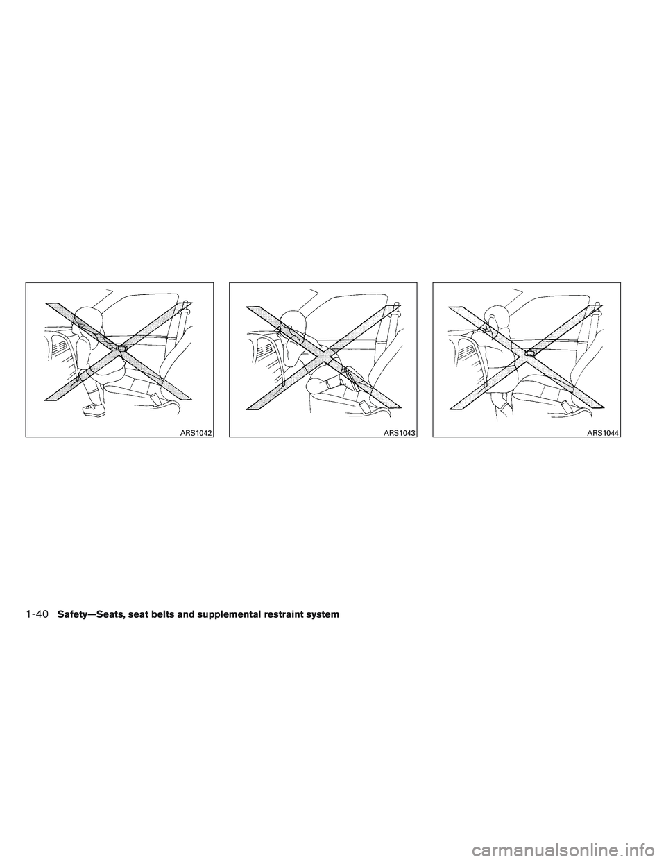 NISSAN ALTIMA SEDAN 2013  Owners Manual ARS1042ARS1043ARS1044
1-40Safety—Seats, seat belts and supplemental restraint system 