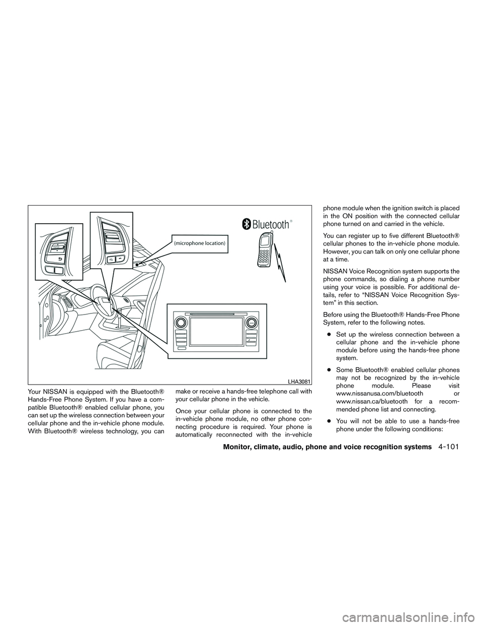 NISSAN ALTIMA SEDAN 2016  Owners Manual Your NISSAN is equipped with the Bluetooth®
Hands-Free Phone System. If you have a com-
patible Bluetooth® enabled cellular phone, you
can set up the wireless connection between your
cellular phone 