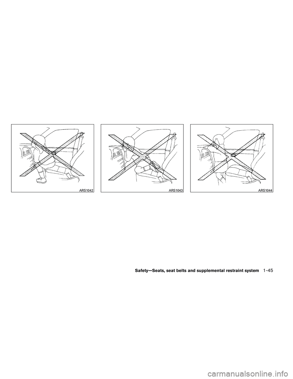 NISSAN ALTIMA SEDAN 2014  Owners Manual ARS1042ARS1043ARS1044
Safety—Seats, seat belts and supplemental restraint system1-45 