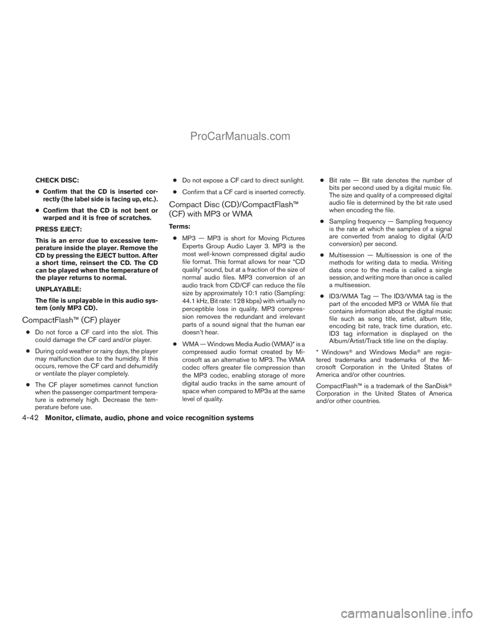 NISSAN ARMADA 2009  Owners Manual CHECK DISC:
c
Confirm that the CD is inserted cor-
rectly (the label side is facing up, etc.) .
cConfirm that the CD is not bent or
warped and it is free of scratches.
PRESS EJECT:
This is an error du