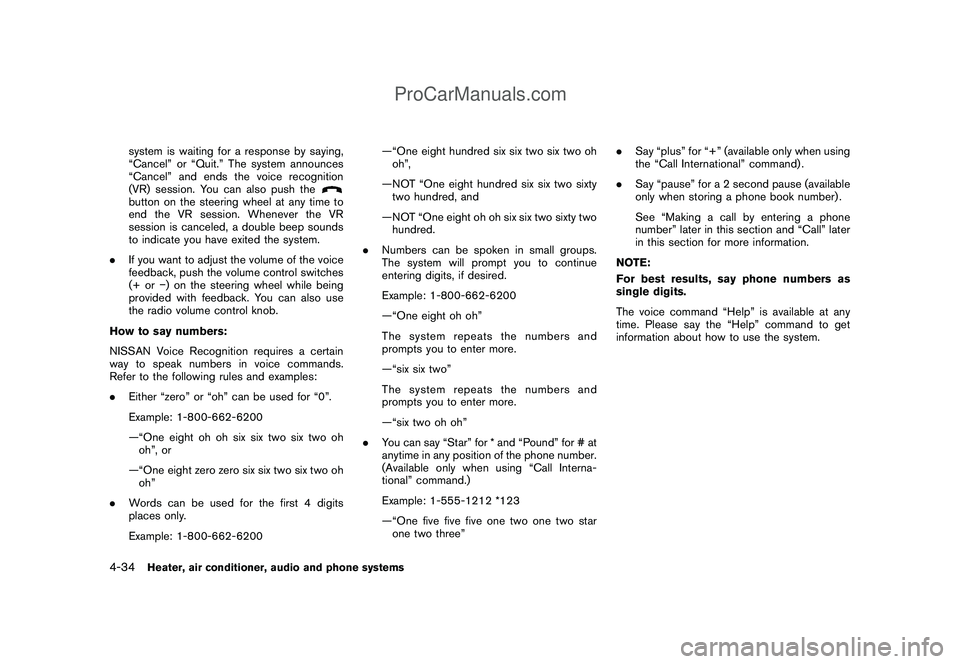 NISSAN CUBE 2009 Owners Manual Black plate (176,1)
Model "Z12-D" EDITED: 2009/ 1/ 28
system is waiting for a response by saying,
“Cancel” or “Quit.” The system announces
“Cancel” and ends the voice recognition
(VR) sess NISSAN CUBE 2009 Owners Manual Black plate (176,1)
Model "Z12-D" EDITED: 2009/ 1/ 28
system is waiting for a response by saying,
“Cancel” or “Quit.” The system announces
“Cancel” and ends the voice recognition
(VR) sess