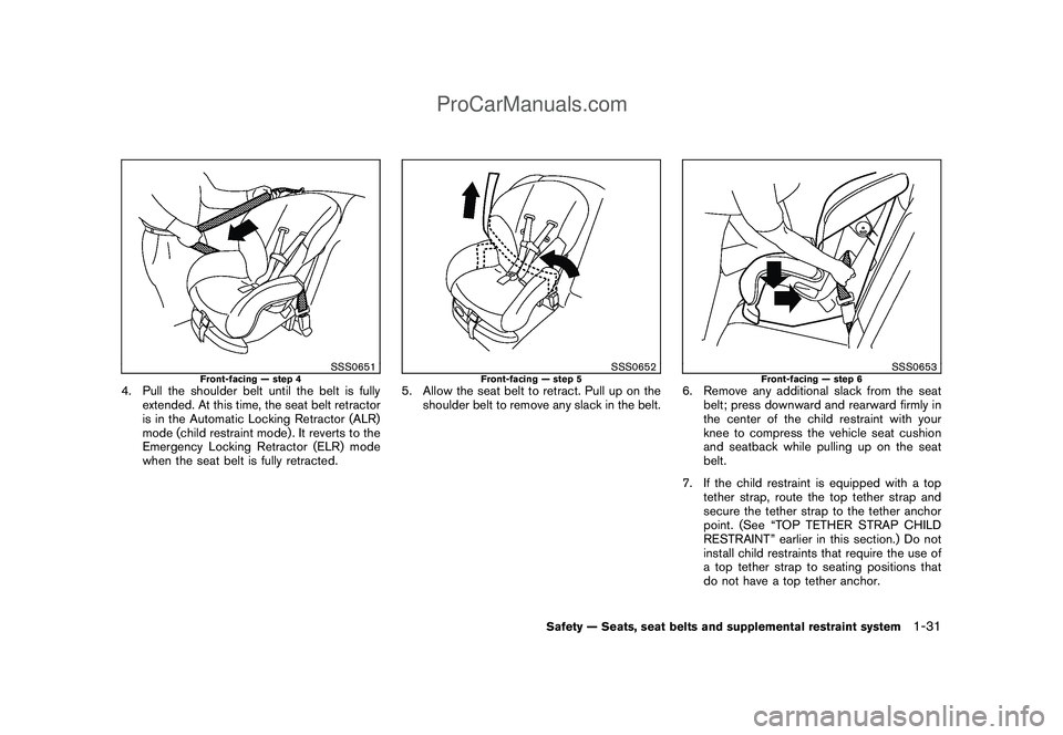 NISSAN CUBE 2009 Owners Manual Black plate (45,1)
Model "Z12-D" EDITED: 2009/ 1/ 28
SSS0651
Front-facing — step 4
4. Pull the shoulder belt until the belt is fully
extended. At this time, the seat belt retractor
is in the Automat NISSAN CUBE 2009 Owners Manual Black plate (45,1)
Model "Z12-D" EDITED: 2009/ 1/ 28
SSS0651
Front-facing — step 4
4. Pull the shoulder belt until the belt is fully
extended. At this time, the seat belt retractor
is in the Automat