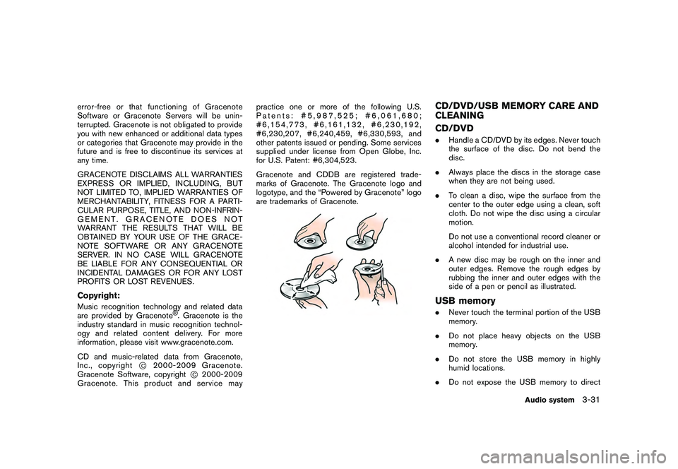 NISSAN GT-R 2011  Owners Manual Black plate (157,1)
Model "R35-N" EDITED: 2009/ 10/ 30
error-free or that functioning of Gracenote
Software or Gracenote Servers will be unin-
terrupted. Gracenote is not obligated to provide
you with