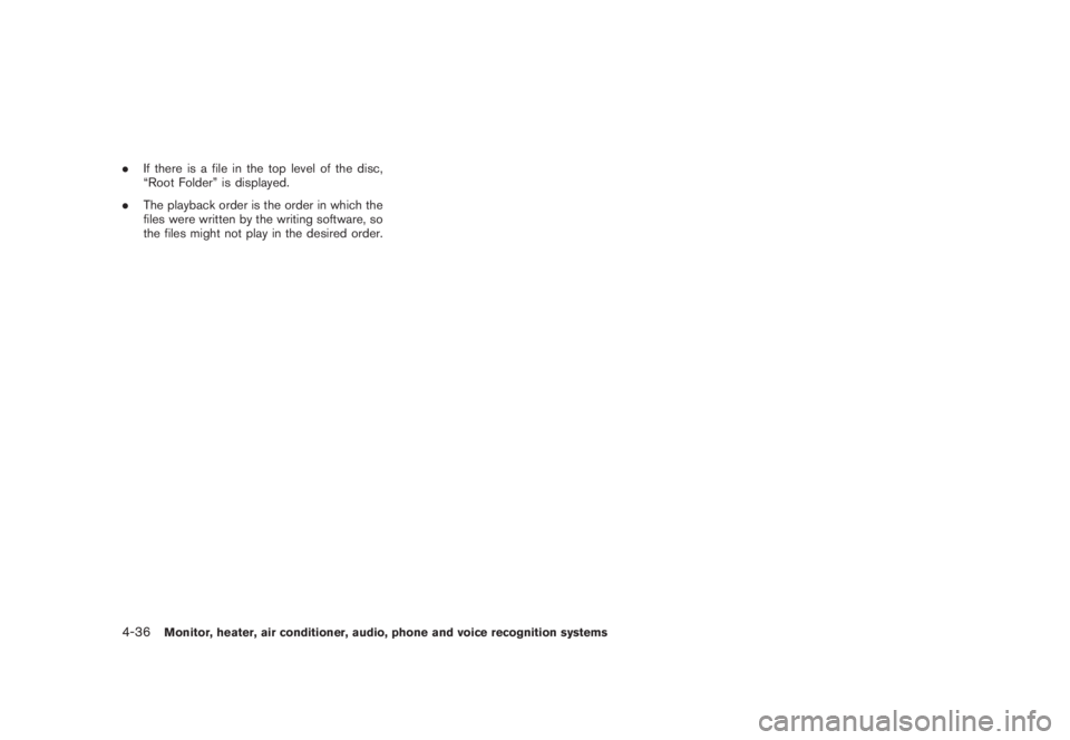 NISSAN MURANO 2008  Owners Manual Black plate (198,1)
Model "Z51-D" EDITED: 2008/ 6/ 26
.If there is a file in the top level of the disc,
“Root Folder” is displayed.
.The playback order is the order in which the
files were written