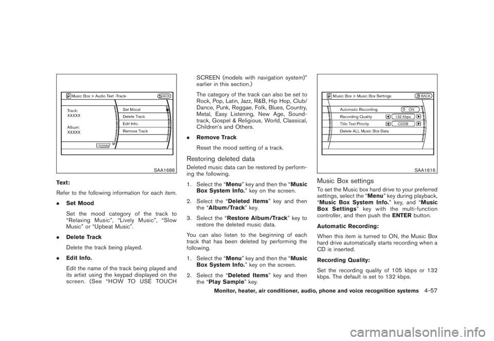 NISSAN MURANO 2008 Owners Manual Black plate (219,1)
Model "Z51-D" EDITED: 2008/ 6/ 26
SAA1688
Text:
Refer to the following information for each item.
.Set Mood
Set the mood category of the track to
“Relaxing Music”, “Lively Mu NISSAN MURANO 2008 Owners Manual Black plate (219,1)
Model "Z51-D" EDITED: 2008/ 6/ 26
SAA1688
Text:
Refer to the following information for each item.
.Set Mood
Set the mood category of the track to
“Relaxing Music”, “Lively Mu