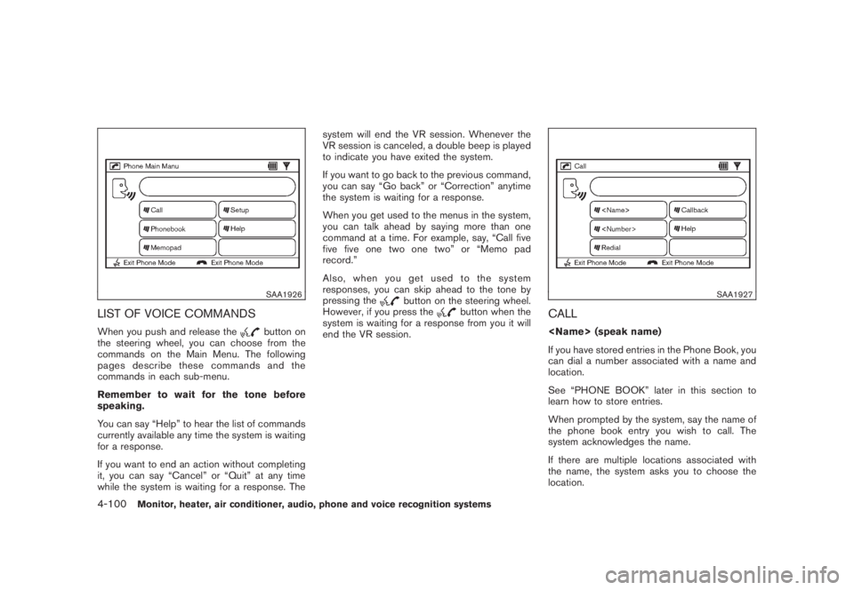 NISSAN MURANO 2008 Owners Manual Black plate (262,1)
Model "Z51-D" EDITED: 2008/ 6/ 26
SAA1926
LIST OF VOICE COMMANDSWhen you push and release the
button on
the steering wheel, you can choose from the
commands on the Main Menu. The f NISSAN MURANO 2008 Owners Manual Black plate (262,1)
Model "Z51-D" EDITED: 2008/ 6/ 26
SAA1926
LIST OF VOICE COMMANDSWhen you push and release the
button on
the steering wheel, you can choose from the
commands on the Main Menu. The f