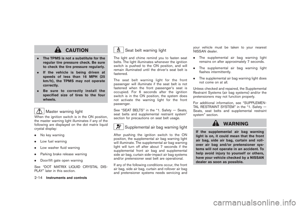 NISSAN MURANO 2008 Owners Manual Black plate (82,1)
Model "Z51-D" EDITED: 2008/ 6/ 26
CAUTION
.The TPMS is not a substitute for the
regular tire pressure check. Be sure
to check the tire pressure regularly.
.If the vehicle is being d NISSAN MURANO 2008 Owners Manual Black plate (82,1)
Model "Z51-D" EDITED: 2008/ 6/ 26
CAUTION
.The TPMS is not a substitute for the
regular tire pressure check. Be sure
to check the tire pressure regularly.
.If the vehicle is being d