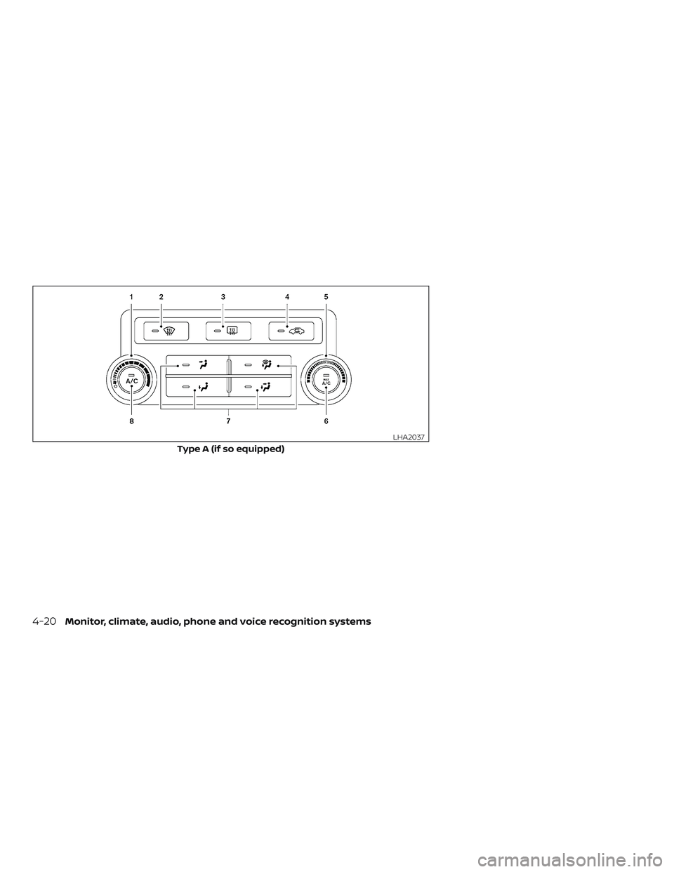 NISSAN NV PASSENGER VAN 2018  Owners Manual Type A (if so equipped)
LHA2037
4-20Monitor, climate, audio, phone and voice recognition systems 