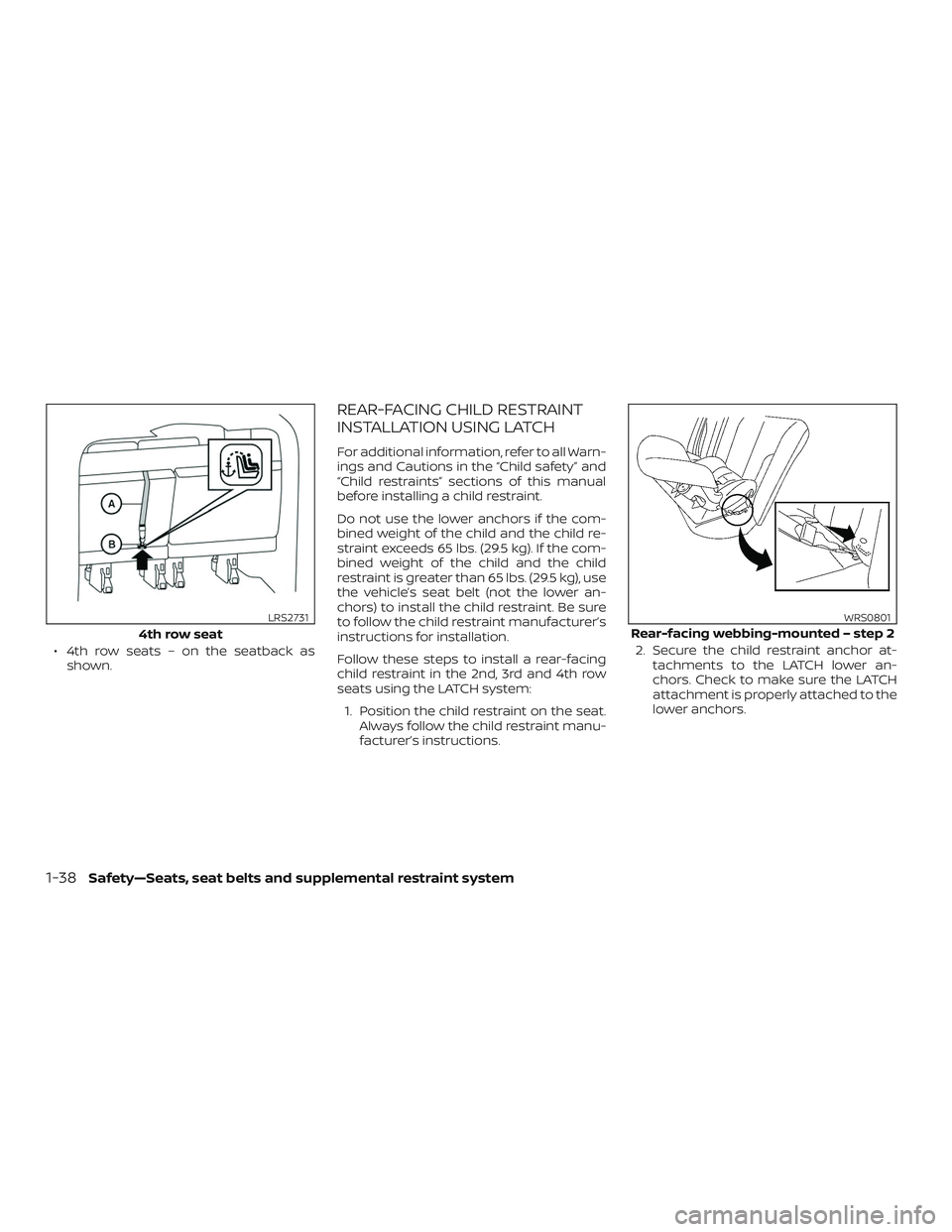 NISSAN NV PASSENGER VAN 2018  Owners Manual ∙ 4th row seats – on the seatback asshown.
REAR-FACING CHILD RESTRAINT
INSTALLATION USING LATCH
For additional information, refer to all Warn-
ings and Cautions in the “Child safety” and
“Ch