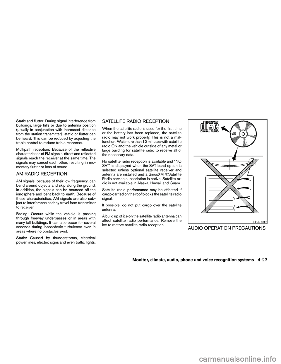 NISSAN NV200 2016  Owners Manual Static and flutter: During signal interference from
buildings, large hills or due to antenna position
(usually in conjunction with increased distance
from the station transmitter) , static or flutter 