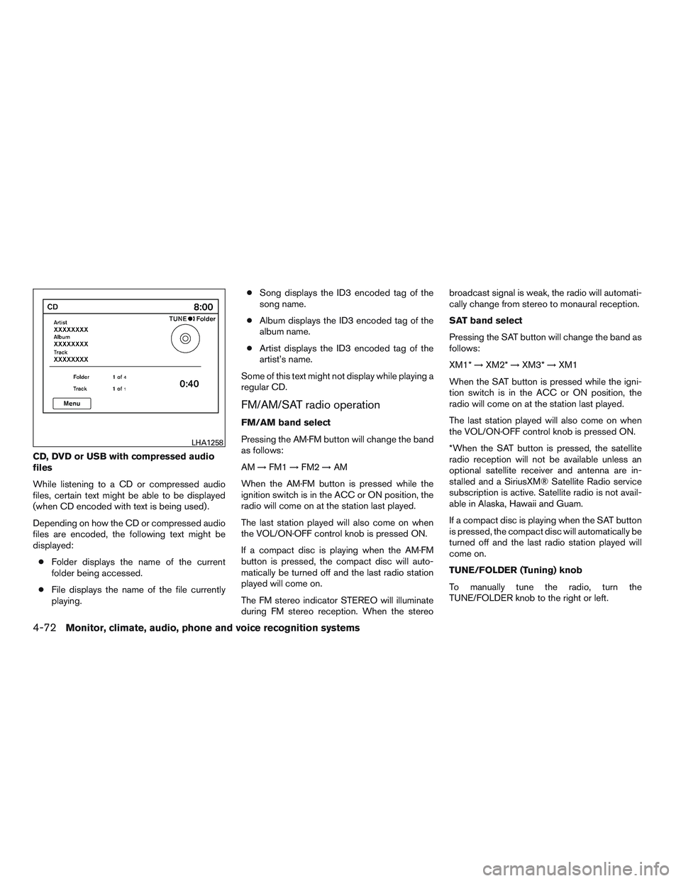 NISSAN PATHFINDER HYBRID 2015 Owners Manual CD, DVD or USB with compressed audio
files
While listening to a CD or compressed audio
files, certain text might be able to be displayed
(when CD encoded with text is being used) .
Depending on how th NISSAN PATHFINDER HYBRID 2015 Owners Manual CD, DVD or USB with compressed audio
files
While listening to a CD or compressed audio
files, certain text might be able to be displayed
(when CD encoded with text is being used) .
Depending on how th