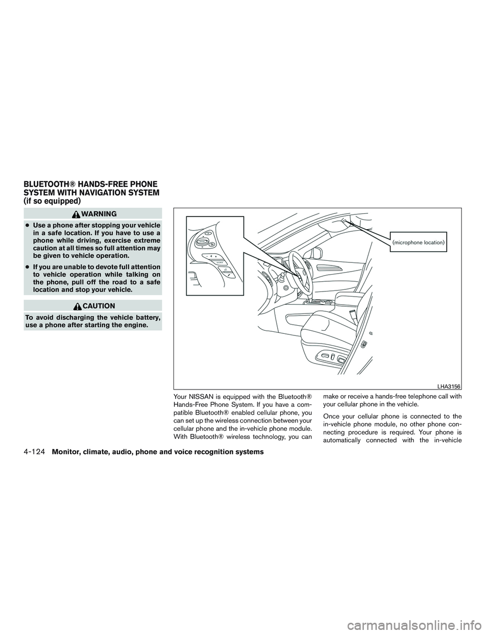 NISSAN PATHFINDER HYBRID 2015 Owners Manual WARNING
●Use a phone after stopping your vehicle
in a safe location. If you have to use a
phone while driving, exercise extreme
caution at all times so full attention may
be given to vehicle operati NISSAN PATHFINDER HYBRID 2015 Owners Manual WARNING
●Use a phone after stopping your vehicle
in a safe location. If you have to use a
phone while driving, exercise extreme
caution at all times so full attention may
be given to vehicle operati
