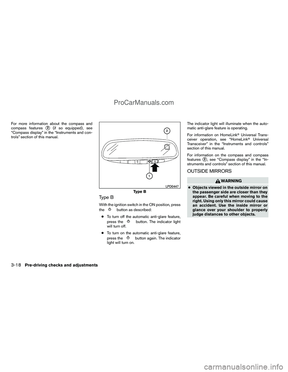 NISSAN TITAN 2012 Owners Manual For more information about the compass and
compass features
2(if so equipped) , see
“Compass display” in the “Instruments and con-
trols” section of this manual.
Type B
With the ignition swit NISSAN TITAN 2012 Owners Manual For more information about the compass and
compass features
2(if so equipped) , see
“Compass display” in the “Instruments and con-
trols” section of this manual.
Type B
With the ignition swit