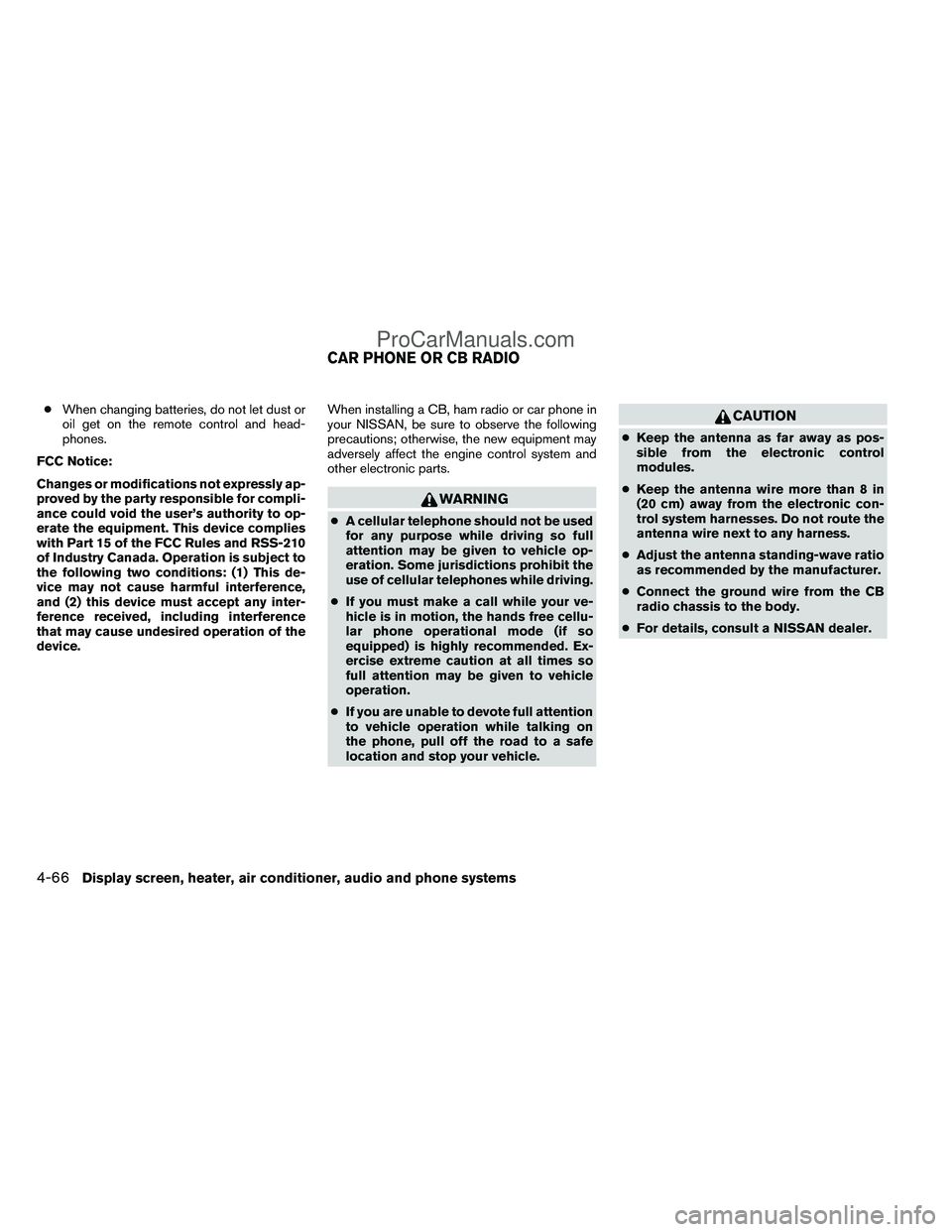 NISSAN TITAN 2012 Owners Manual ●When changing batteries, do not let dust or
oil get on the remote control and head-
phones.
FCC Notice:
Changes or modifications not expressly ap-
proved by the party responsible for compli-
ance c NISSAN TITAN 2012 Owners Manual ●When changing batteries, do not let dust or
oil get on the remote control and head-
phones.
FCC Notice:
Changes or modifications not expressly ap-
proved by the party responsible for compli-
ance c