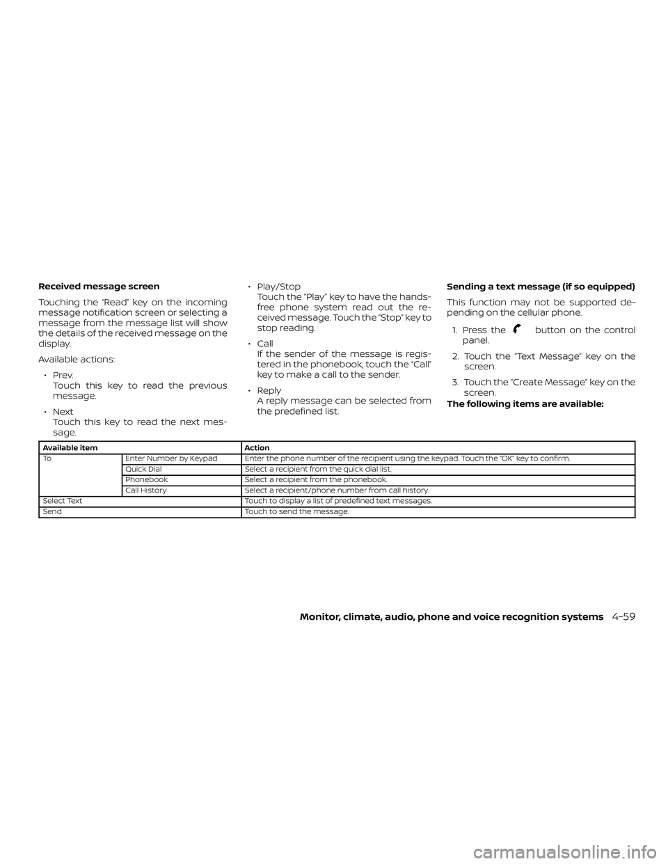 NISSAN VERSA 2019  Owners Manual Received message screen
Touching the “Read” key on the incoming
message notification screen or selecting a
message from the message list will show
the details of the received message on the
displa
