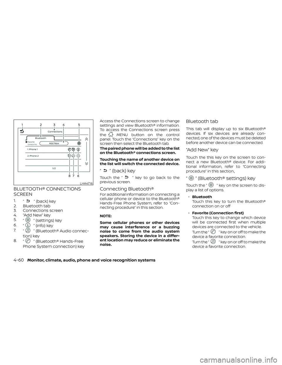 NISSAN VERSA 2019  Owners Manual BLUETOOTH® CONNECTIONS
SCREEN
1.“” (back) key
2. Bluetooth tab
3. Connections screen
4. “Add New” key
5. “
” (settings) key
6. “
” (info) key
7. “
” (Bluetooth® Audio connec-
tio