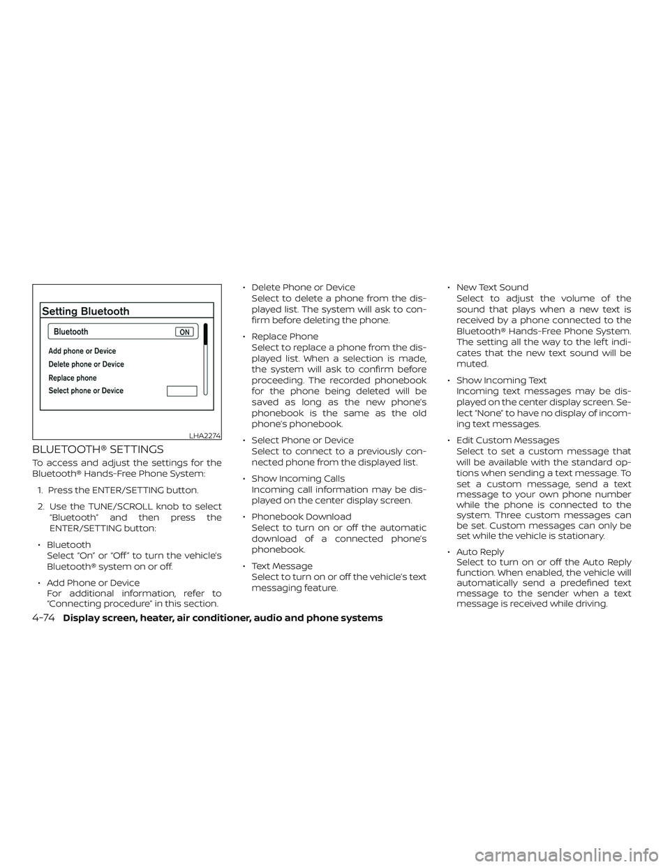 NISSAN VERSA 2018  Owners Manual BLUETOOTH® SETTINGS
To access and adjust the settings for the
Bluetooth® Hands-Free Phone System:
1. Press the ENTER/SETTING button.
2. Use the TUNE/SCROLL knob to select
“Bluetooth” and then pr