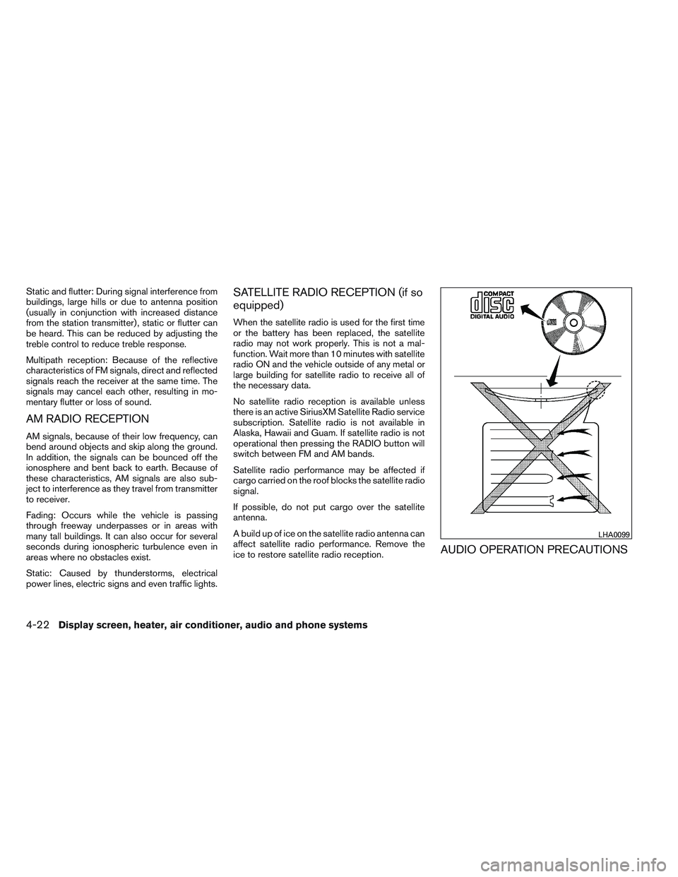 NISSAN VERSA 2013  Owners Manual Static and flutter: During signal interference from
buildings, large hills or due to antenna position
(usually in conjunction with increased distance
from the station transmitter) , static or flutter 