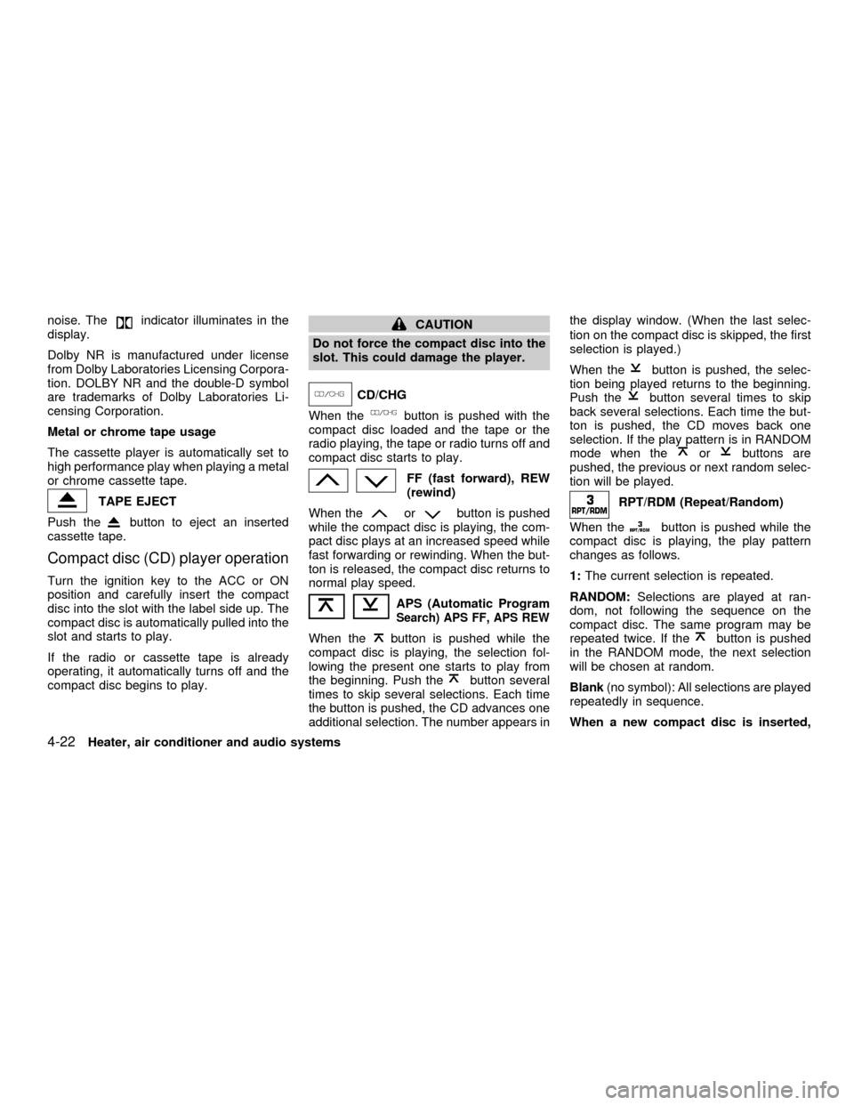 NISSAN FRONTIER 2001 D22 / 1.G Owners Manual noise. Theindicator illuminates in the
display.
Dolby NR is manufactured under license
from Dolby Laboratories Licensing Corpora-
tion. DOLBY NR and the double-D symbol
are trademarks of Dolby Laborat NISSAN FRONTIER 2001 D22 / 1.G Owners Manual noise. Theindicator illuminates in the
display.
Dolby NR is manufactured under license
from Dolby Laboratories Licensing Corpora-
tion. DOLBY NR and the double-D symbol
are trademarks of Dolby Laborat