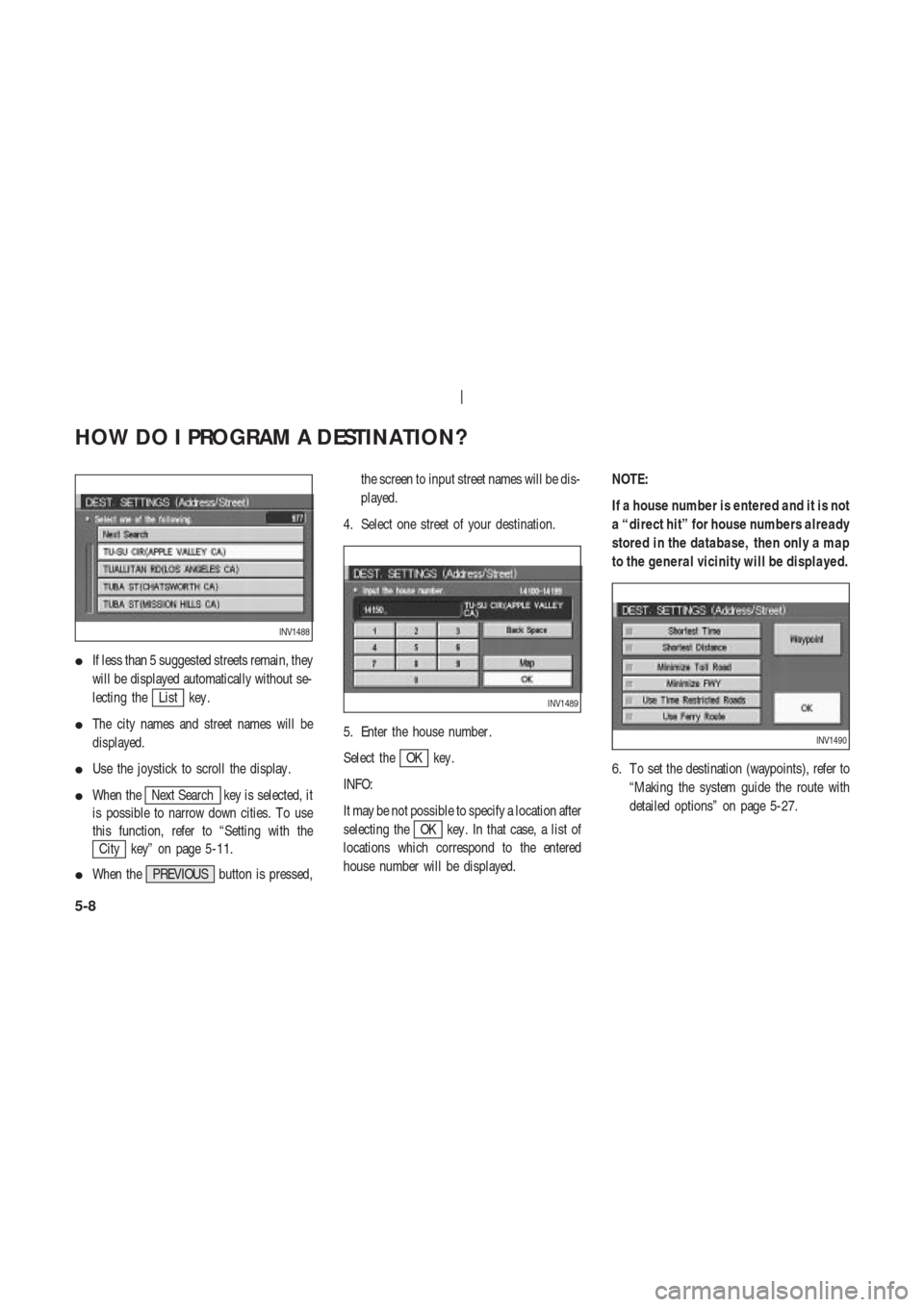 NISSAN 350Z 2004 Z33 Navigation Manual If less than 5 suggested streets remain, they
will be displayed automatically without se-
lecting the
List key .
The city names and street names will be
displayed.
Use the joystick to scroll the di NISSAN 350Z 2004 Z33 Navigation Manual If less than 5 suggested streets remain, they
will be displayed automatically without se-
lecting the
List key .
The city names and street names will be
displayed.
Use the joystick to scroll the di