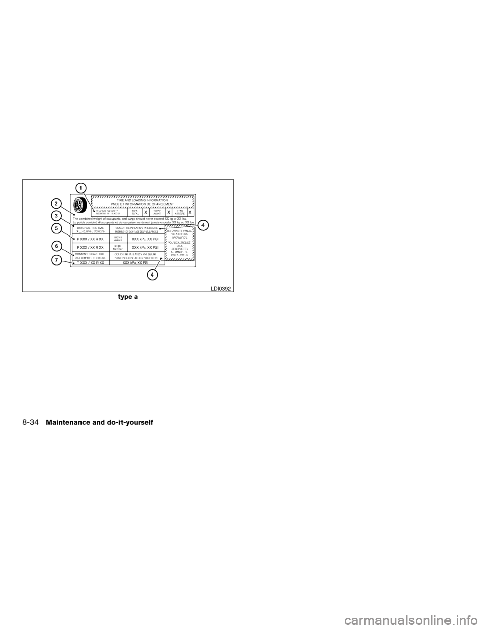NISSAN MAXIMA 2004 A34 / 6.G Owners Manual type a
LDI0392
8-34Maintenance and do-it-yourself
ZREVIEW COPY:Ð2004 Maxima(max)
Owners Manual(owners)ÐUSA English(nna)
10/20/03Ðarosenma
X 