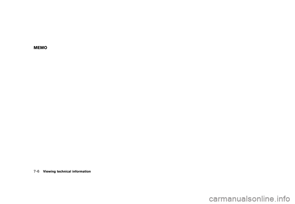 NISSAN XTERRA 2006 N50 / 2.G Navigation Manual 
MEMO7-6
Viewing technical information 