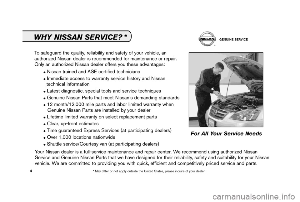 NISSAN MAXIMA 2006 A34 / 6.G Service And Maintenance Guide ●Nissan trained and ASE certified technicians
●Immediate access to warranty service history and Nissan
technical information
●Latest diagnostic, special tools and service techniques
●Genuine N NISSAN MAXIMA 2006 A34 / 6.G Service And Maintenance Guide ●Nissan trained and ASE certified technicians
●Immediate access to warranty service history and Nissan
technical information
●Latest diagnostic, special tools and service techniques
●Genuine N