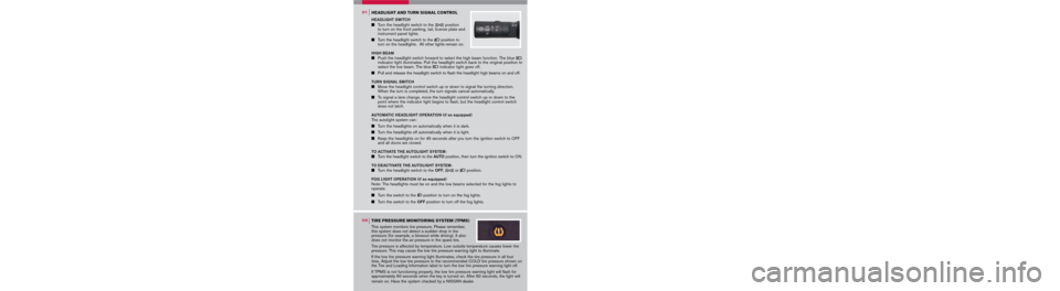NISSAN FRONTIER 2006 D22 / 1.G Quick Reference Guide 
   Please see reverse side for 11 and 12.
INSTRUMENT BRIGHTNESS CONTROL/
TRIP CHANGE BUTTON
The instrument brightness control operates when 
the headlight control switch is in the  or position.
Tu