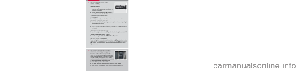 NISSAN MURANO 2006 1.G Quick Reference Guide 
This easy-to-use Quick Reference Guide is intended to help you more fully appreciate 
some of the unique features and functions of your new vehicle. However, it is not 
intended to replace your Owner