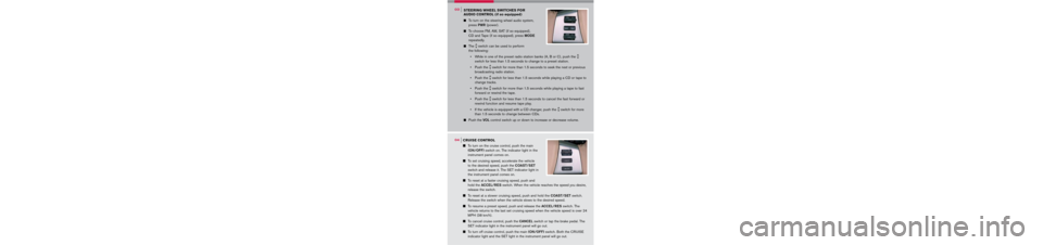 NISSAN MURANO 2006 1.G Quick Reference Guide 
This easy-to-use Quick Reference Guide is intended to help you more fully appreciate 
some of the unique features and functions of your new vehicle. However, it is not 
intended to replace your Owner