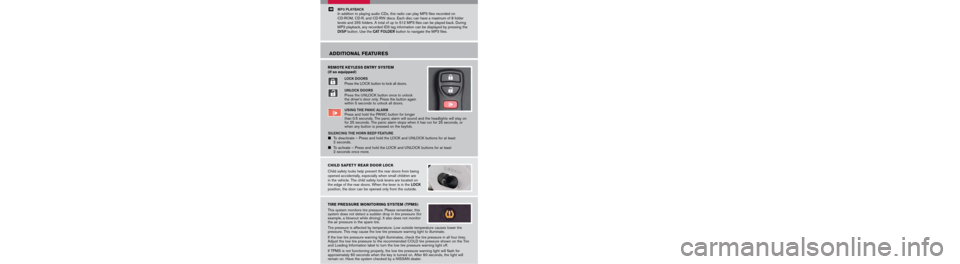 NISSAN XTERRA 2006 N50 / 2.G Quick Reference Guide 
REMOTE KEYLESS ENTRY SYSTEM  
(if so equipped)
LOCK DOORS
Press the LOC k button to lock all doors.
UNLOCK DOORS
Press the  UNLOCk button once to unlock the driver’s door only. Press the button aga