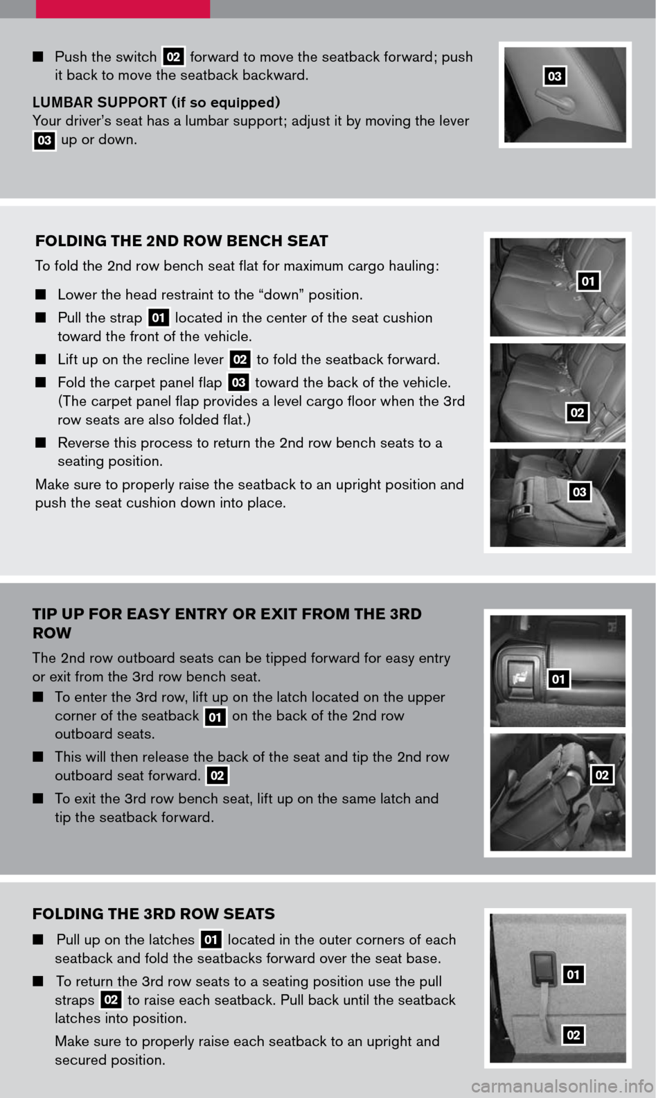 NISSAN PATHFINDER 2007 R51 / 3.G Quick Reference Guide
Push the switch 02 forward to move the seatback forward; push it back to move the seatback backward.
LUMBAR SUPPORT (if so equipped) Your driver’s seat has a lumbar support; adjust it by movi NISSAN PATHFINDER 2007 R51 / 3.G Quick Reference Guide
Push the switch 02 forward to move the seatback forward; push it back to move the seatback backward.
LUMBAR SUPPORT (if so equipped) Your driver’s seat has a lumbar support; adjust it by movi