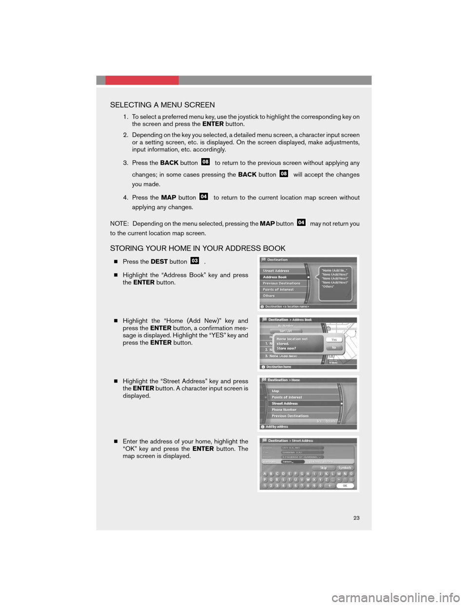 NISSAN 350Z 2008 Z33 Quick Reference Guide SELECTING A MENU SCREEN
1. To select a preferred menu key, use the joystick to highlight the corresponding key on
the screen and press theENTERbutton.
2. Depending on the key you selected, a detailed NISSAN 350Z 2008 Z33 Quick Reference Guide SELECTING A MENU SCREEN
1. To select a preferred menu key, use the joystick to highlight the corresponding key on
the screen and press theENTERbutton.
2. Depending on the key you selected, a detailed