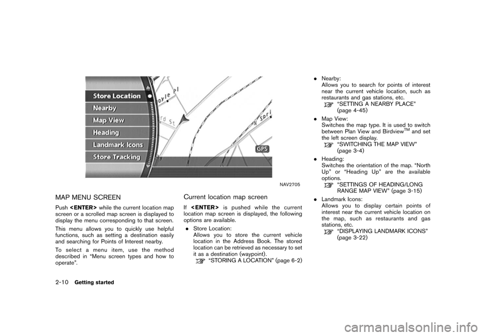 NISSAN ROGUE 2008 1.G 04IT Navigation Manual Black plate (16,1)
Model "NISSAN_NAVI" EDITED: 2007/ 2/ 26
NAV2705
MAP MENU SCREEN
Push<ENTER>while the current location map
screen or a scrolled map screen is displayed to
display the menu correspond NISSAN ROGUE 2008 1.G 04IT Navigation Manual Black plate (16,1)
Model "NISSAN_NAVI" EDITED: 2007/ 2/ 26
NAV2705
MAP MENU SCREEN
Push<ENTER>while the current location map
screen or a scrolled map screen is displayed to
display the menu correspond