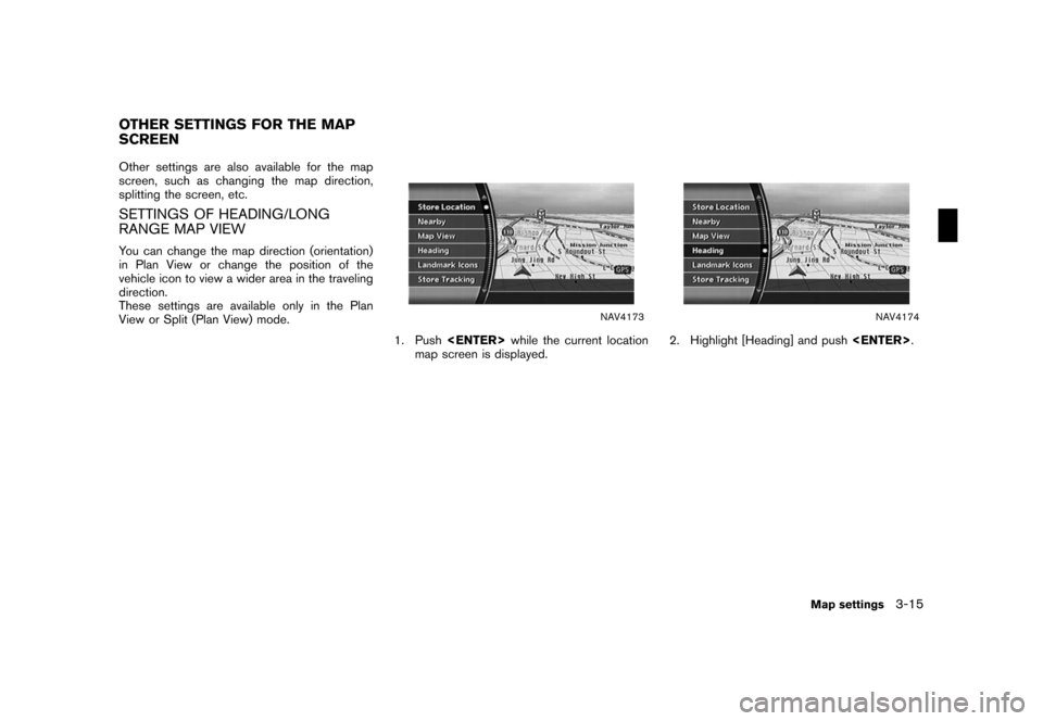 NISSAN ROGUE 2008 1.G 04IT Navigation Manual Black plate (61,1)
Model "NISSAN_NAVI" EDITED: 2007/ 2/ 26
Other settings are also available for the map
screen, such as changing the map direction,
splitting the screen, etc.
SETTINGS OF HEADING/LONG