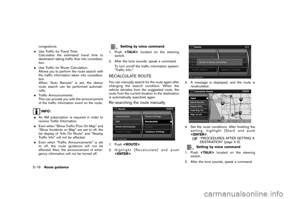 NISSAN ROGUE 2008 1.G 06IT Navigation Manual Black plate (104,1)
Model "NAV2-N" EDITED: 2007/ 3/ 9
congestions.
.Use Traffic for Travel Time:
Calculates the estimated travel time to
destination taking traffic flow into considera-
tion.
.Use Traf NISSAN ROGUE 2008 1.G 06IT Navigation Manual Black plate (104,1)
Model "NAV2-N" EDITED: 2007/ 3/ 9
congestions.
.Use Traffic for Travel Time:
Calculates the estimated travel time to
destination taking traffic flow into considera-
tion.
.Use Traf