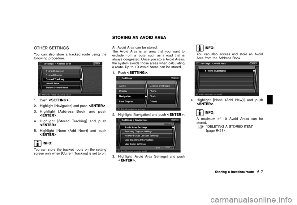 NISSAN ROGUE 2008 1.G 06IT Navigation Manual Black plate (121,1)
Model "NAV2-N" EDITED: 2007/ 3/ 9
OTHER SETTINGS
You can also store a tracked route using the
following procedure.
1. Push<SETTING>.
2. Highlight [Navigation] and push<ENTER>.
3. H