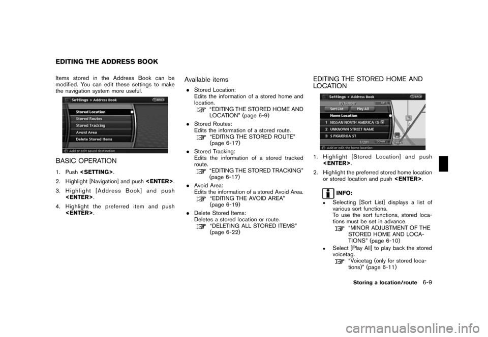 NISSAN ROGUE 2008 1.G 06IT Navigation Manual Black plate (123,1)
Model "NAV2-N" EDITED: 2007/ 3/ 9
Items stored in the Address Book can be
modified. You can edit these settings to make
the navigation system more useful.
BASIC OPERATION
1. Push<S NISSAN ROGUE 2008 1.G 06IT Navigation Manual Black plate (123,1)
Model "NAV2-N" EDITED: 2007/ 3/ 9
Items stored in the Address Book can be
modified. You can edit these settings to make
the navigation system more useful.
BASIC OPERATION
1. Push<S