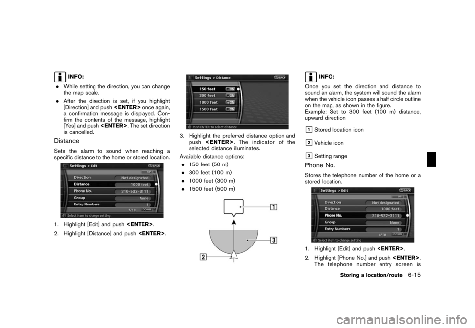 NISSAN ROGUE 2008 1.G 06IT Navigation Manual Black plate (129,1)
Model "NAV2-N" EDITED: 2007/ 3/ 9
INFO:
.While setting the direction, you can change
the map scale.
.After the direction is set, if you highlight
[Direction] and push<ENTER>once ag